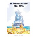 LA STRADA VERSO (LA) CASA