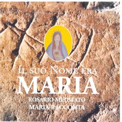 IL SUO NOME ERA MARIA, rosario meditato Maria racconta